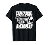 Funny Yes It has To Be This Loud Trompetenspieler Musiker T-Shirt