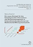 Ein neues Konzept für das bedarfsgerechte Informations- und Wissensmanagement in Unternehmenskooperationen der Multimaterial-Mikrosystemtechnik ... Universität Karlsruhe (TH))
