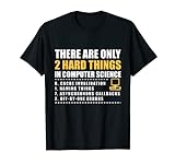 Es gibt nur 2 harte Dinge im Informatik-Shirt T-Shirt