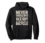 Fahrrad Unterschätze niemals einen alten Mann auf einem Fahrradfahrer Pullover H