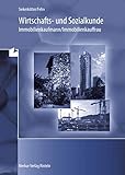 Wirtschaft- und Sozialkunde Immobilienkaufmann/Immobilienkauffrau: 12. Auflage 2019