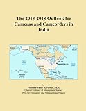 The 2013-2018 Outlook for Cameras and Camcorders in India