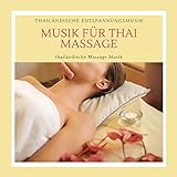 Musik für thai Massage – Thailändische Entspannungsmusik, thailändische Massage Musik