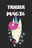 Trader Magic: Blank Lined Unicorn Notebook Journal
