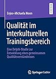 Qualität im interkulturellen Trainingsbereich: Eine Delphi-Studie zur Entwicklung eines gemeinsamen Qualitätsverständnisses
