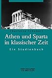 Athen und Sparta in klassischer Zeit: Ein Studienbuch