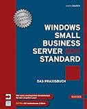 Windows Small Business Server 2011 Standard Das Praxisbuch: Kompakter Schnelleinstieg für IT-Profis. Mit Zugangscode im Buch für eBook