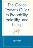 The Option Trader's Guide to Probability, Volatility, and Timing (Wiley Trading)
