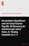 Die deutschen Republikaner unter der franzoÌˆsischen Republik. Mit Benutzung der Aufzeichnungen seines Vaters, M. Venedey, dargestellt von J. V.
