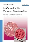 Leitfaden für die Zell- und Gewebekultur: Einführung in Grundlagen und Techniken