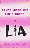 Lia - Blöde Jungs und erste Küsse: Freche - Mädchen - Buch