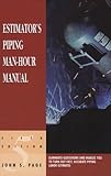 Estimator's Piping Man-Hour Manual (Estimator's Man-Hour Library) (English Edition)
