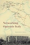 Networking Operatic Italy (Opera Lab: Explorations in History, Technology, and Performance) (English Edition)