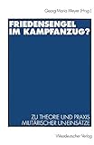 Friedensengel im Kampfanzug?: Zu Theorie Und Praxis Militarischer Un-Einsatze (German Edition): Zu Theorie und Praxis militärischer UN-Einsätze