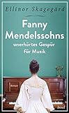 Fanny Mendelssohns unerhörtes Gespür für Musik (insel taschenbuch)