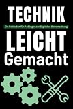 Technik Leicht Gemacht: Ein Leitfaden für Anfänger zur Digitalen Beherrschung (Tech Tips and Hacks for Everyone, Band 4)