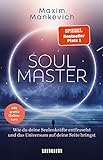 Soul Master - SPIEGEL-Bestseller #1: Wie du deine Seelenkräfte entfesselst und das Universum auf deine Seite bringst (Spiritualität)