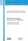 Open Source Business Applications im Mittelstand: Architektur und Einsatz des CRM-Systems vtiger (Berichte aus der Wirtschaftsinformatik)