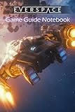Everspace – Stellar Game Guide Notebook: Notebook|Journal| Diary/ Lined - Size 6x9 Inches 100 Pages