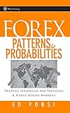 Forex Patterns & Probabilities: Trading Strategies for Trending & Range-Bound Markets (Wiley Trading Series)
