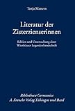 Literatur der Zisterzienserinnen: Edition und Untersuchung einer Wienhäuser Legendenhandschrift (Bibliotheca Germanica)