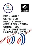 PMI - Agile Certified Practitioner (PMI-ACP) - STUDY GUIDE - 200+ Exam Questions Latest Jan 2022 - Accelerate your Exam Success with Real Questions with Answers & Explanations (English Edition)