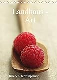 Landhaus-Art – Küchen Terminplaner/Planer (Tischkalender 2022 DIN A5 hoch)