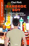 Bangkok Boy: Die wahre Geschichte einer gestohlenen Kindheit