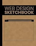 Web Design Sketchbook: Web Design Templates for Web Designers Developers and Programmers with Dotted Wireframes, A 110-Page Dot Grid Notebook