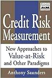Credit Risk Measurement: New Approaches to Value at Risk and Other Paradigms (Wiley Professional Banking and Finance Series /Wiley Frontiers in Finance)