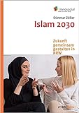 Islam 2030 – Zukunft gemeinsam gestalten: Analysen und Schlussfolgerungen