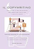Copywriting: Come scrivere un testo per convertire post, newsletters, e-mail e video in contatti e vendite (Italian Edition)