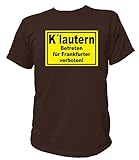 Artdiktat Herren T-Shirt Kaiserslautern - Betreten für Frankfurter verboten Größe L, braun