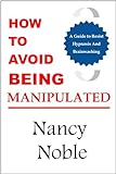 How to Avoid Being Manipulated: A Guide to Resist Hypnosis and Brainwashing (English Edition)