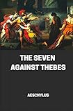 The Seven Against Thebes (English Edition)
