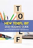 New TOEFL iBT 2020 Reading Guide: Easy-To-Follow Guide For Mastering Your Reading Skills: Toefl Official Guide 2020 (English Edition)