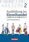 Ausbildung im Einzelhandel - Ausgabe 2017 - Allgemeine Ausgabe - 2. Ausbildungsjahr: Arbeitsbuch mit Lernsituationen