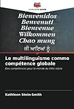 Le multilinguisme comme compétence globale: Des compétences pour le monde du XXIe siècle
