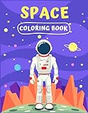 SPACE COLORING BOOK: Outer Space Coloring Book With Rocket, Star, Planets, Astronauts, Space Ships, And More for Kids & Toddler