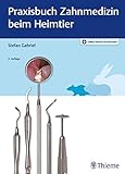 Praxisbuch Zahnmedizin beim Heimtier (Schritt für Schritt)