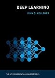 Deep Learning (The MIT Press Essential Knowledge series)