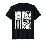 Not A Pepper Spray Kind Of Girl – Patriotische Flagge & Munition T-Shirt