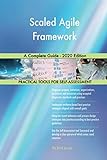 Scaled Agile Framework A Complete Guide - 2020 Edition