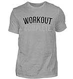 Workout Complete Fitness T-Shirt Schweiß Bodybuilding You Can Go Home Now Training Top - Herren Premiumshirt -S-Grau Meliert