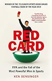 Red Card: FIFA and the Fall of the Most Powerful Men in Sports (English Edition)