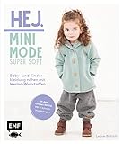 Hej Minimode – Super soft: Baby- und Kinderkleidung nähen mit Merino-Wollstoffen: Das Beste für zarte Kinderhaut: 20 Modelle von den Größen 50–110 aus ... – Mit 6 Schnittmusterbogen