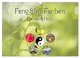 Feng Shui Farben - Element: Holz (Wandkalender 2023 DIN A3 quer), Calvendo Monatskalender