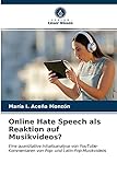 Online Hate Speech als Reaktion auf Musikvideos?: Eine quantitative Inhaltsanalyse von YouTube-Kommentaren von Pop- und Latin-Pop-Musikvideos