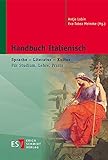 Handbuch Italienisch: Sprache – Literatur – Kultur. Für Studium, Lehre, Praxis