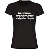 T-Shirt Echte Titten, strammer Arsch und Geiler Single schwarz Damen Gr. S bis 2XL - Lustig Witzig Sprüche Geschenk Funshirt